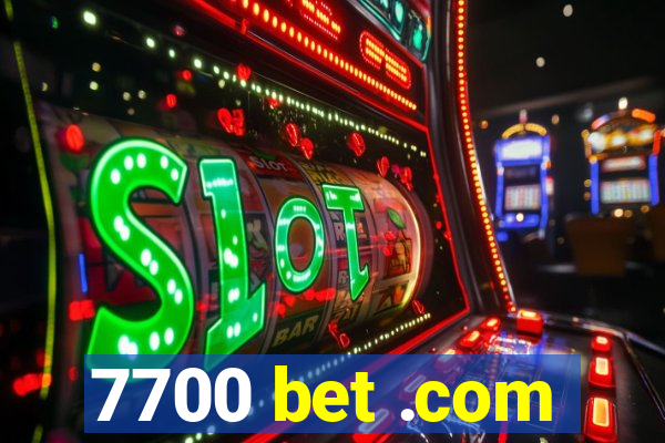 7700 bet .com